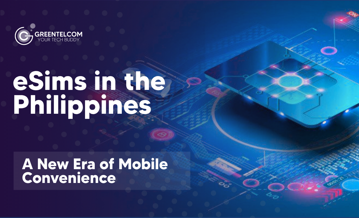 eSIMs in the Philippines: A New Era of Mobile Convenience